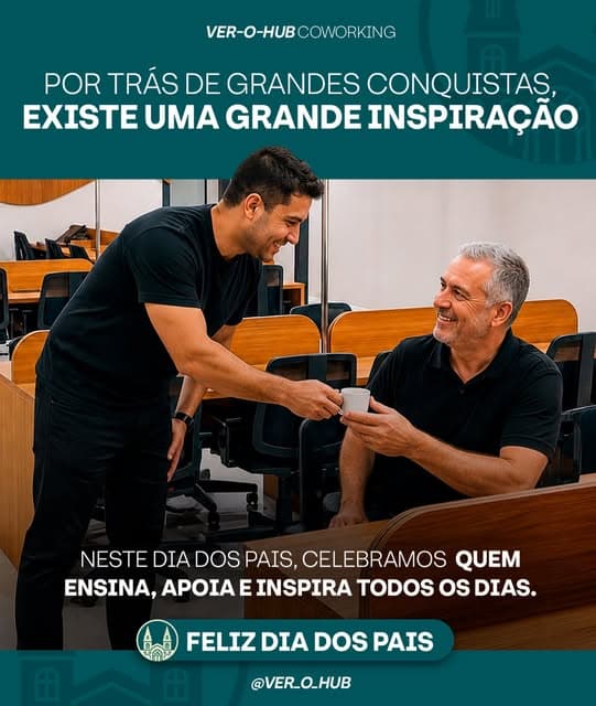 Campanha Dia dos Pais no VER-O-HUB Coworking